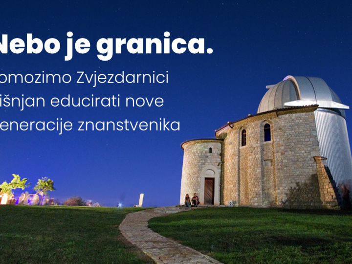 Nebo je granica: pomozimo Zvjezdarnici Višnjan educirati nove generacije znanstvenika