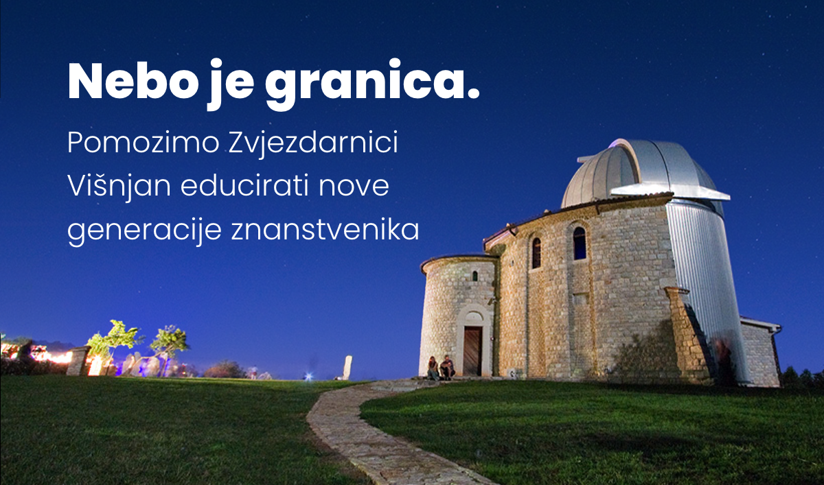 Nebo je granica: pomozimo Zvjezdarnici Višnjan educirati nove generacije znanstvenika