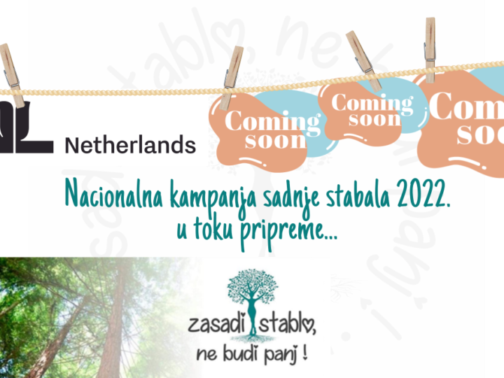 U toku su pripreme za kampanju sadnje drveća 2022. a sponzor će biti Veleposlanstvo Kraljevine Nizozemske