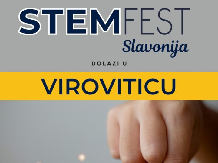 U Virovitici se 27. i 28. travnja održava STEM Fest Slavonija