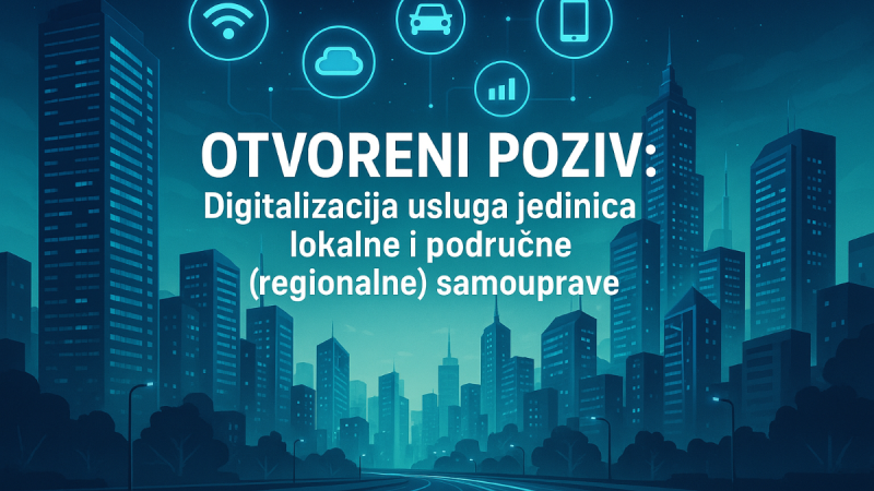 OTVORENI POZIV: Digitalizacija usluga jedinica lokalne i područne (regionalne) samouprave